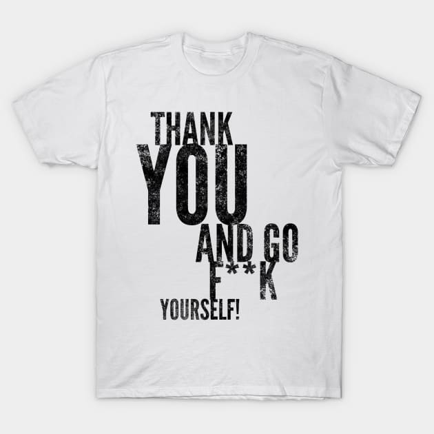Sarcastic Thank You T-Shirt by Worldengine